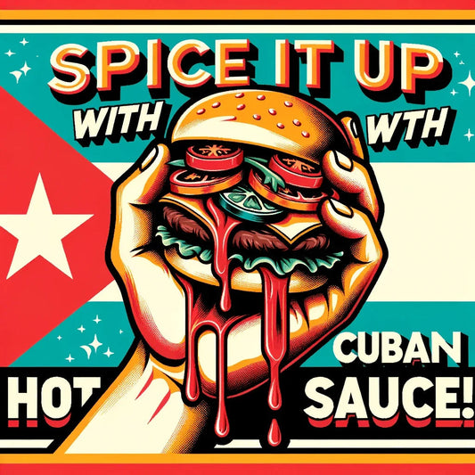 Spice Up Your American Classics with Cuban Hot Sauce – Discover Qué Bárbaro! - barbaromojo.live